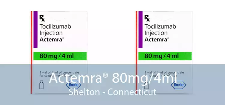 Actemra® 80mg/4ml Shelton - Connecticut