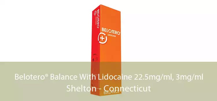 Belotero® Balance With Lidocaine 22.5mg/ml, 3mg/ml Shelton - Connecticut