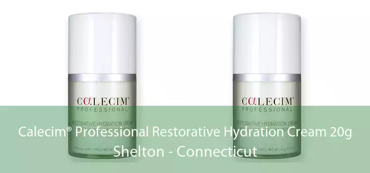 Calecim® Professional Restorative Hydration Cream 20g Shelton - Connecticut