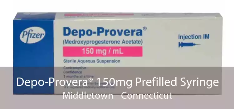 Depo-Provera® 150mg Prefilled Syringe Middletown - Connecticut