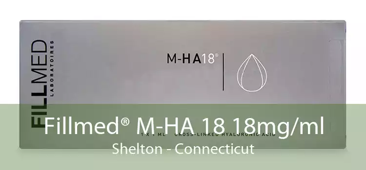 Fillmed® M-HA 18 18mg/ml Shelton - Connecticut