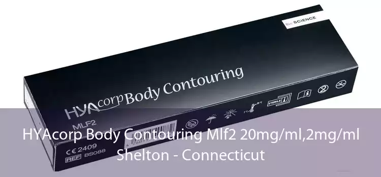 HYAcorp Body Contouring Mlf2 20mg/ml,2mg/ml Shelton - Connecticut