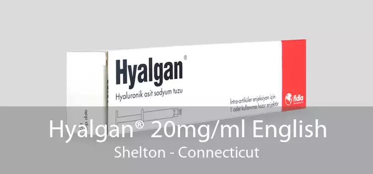 Hyalgan® 20mg/ml English Shelton - Connecticut