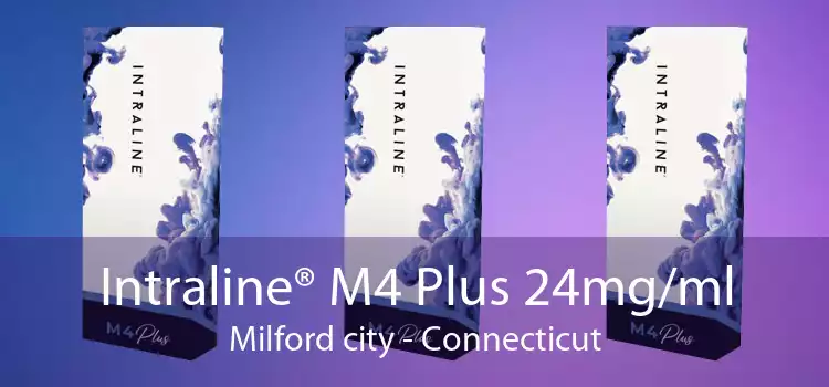 Intraline® M4 Plus 24mg/ml Milford city - Connecticut