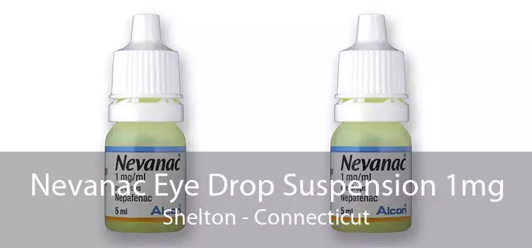 Nevanac Eye Drop Suspension 1mg Shelton - Connecticut
