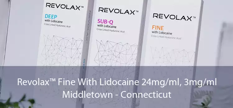 Revolax™ Fine With Lidocaine 24mg/ml, 3mg/ml Middletown - Connecticut