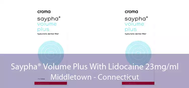 Saypha® Volume Plus With Lidocaine 23mg/ml Middletown - Connecticut