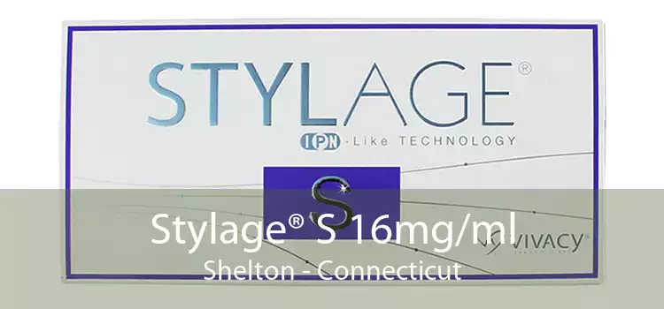 Stylage® S 16mg/ml Shelton - Connecticut