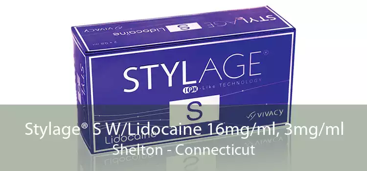 Stylage® S W/Lidocaine 16mg/ml, 3mg/ml Shelton - Connecticut