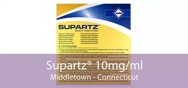 Supartz® 10mg/ml Middletown - Connecticut