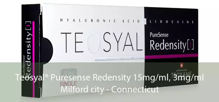 Teosyal® Puresense Redensity 15mg/ml, 3mg/ml Milford city - Connecticut