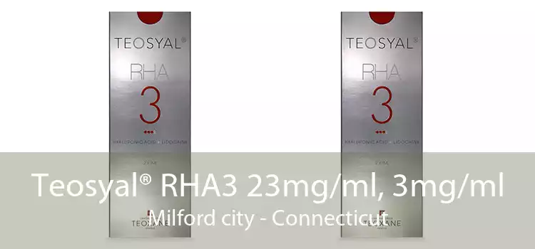 Teosyal® RHA3 23mg/ml, 3mg/ml Milford city - Connecticut