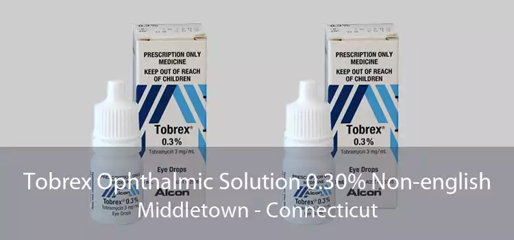 Tobrex Ophthalmic Solution 0.30% Non-english Middletown - Connecticut