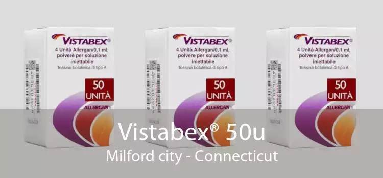 Vistabex® 50u Milford city - Connecticut
